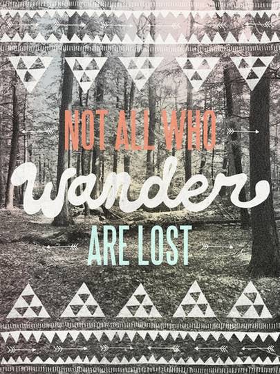 not all who wonder are lost